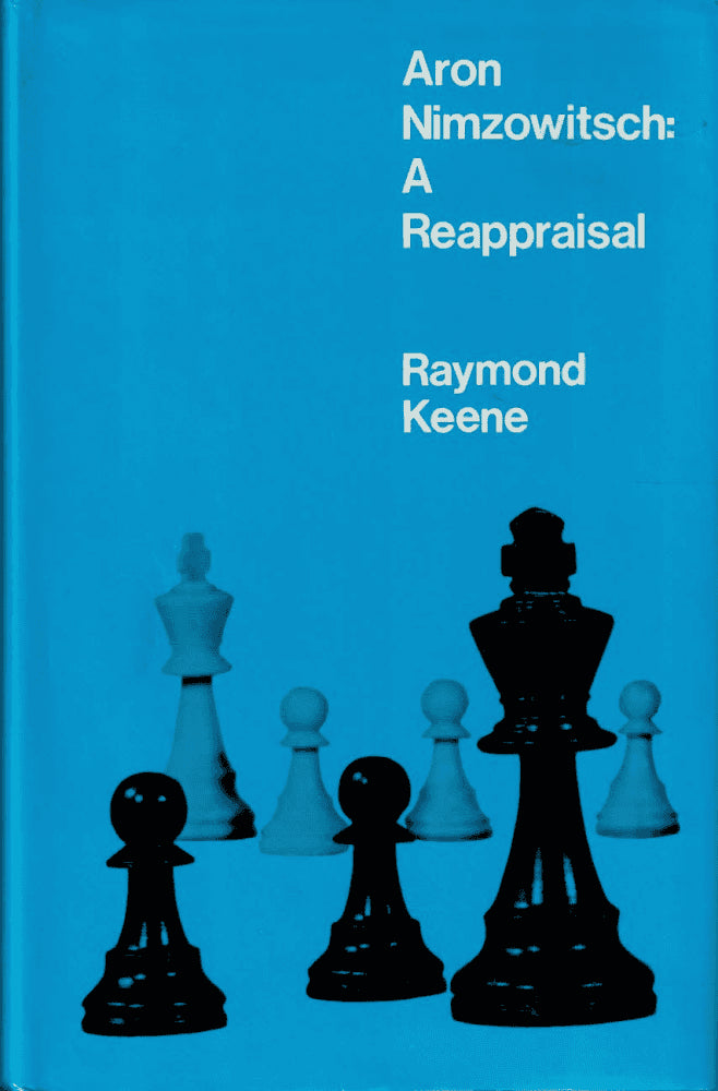 Raymond Keene : Aron Nimzowitsch 1886-1935