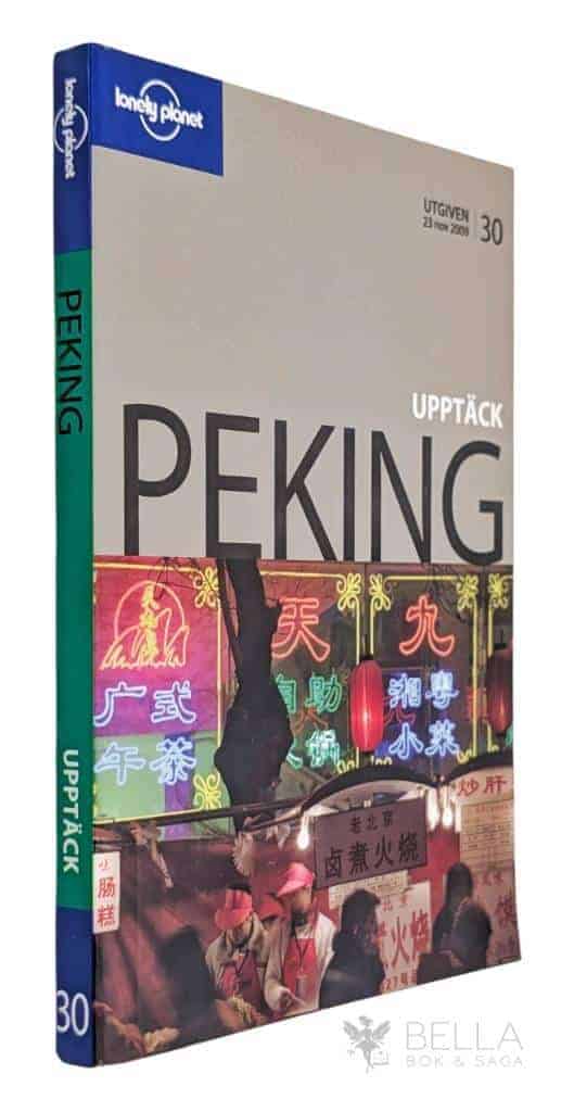 Rebecca Chau ; m. fl. : Upptäck Peking - Lonely Planet