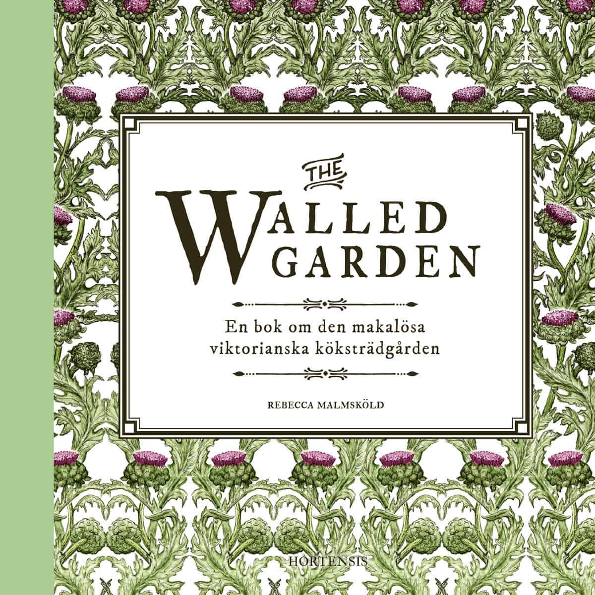 Rebecca Malmsköld : The walled garden