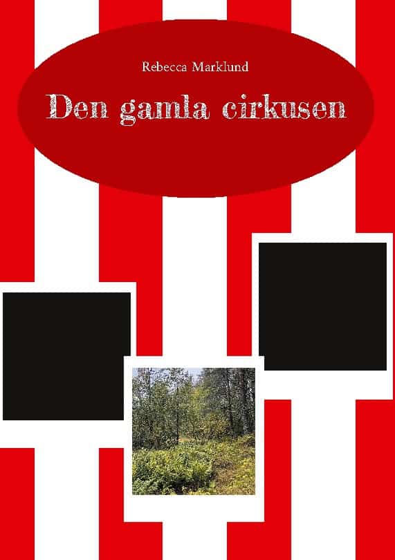 Rebecca Marklund : Den gamla cirkusen
