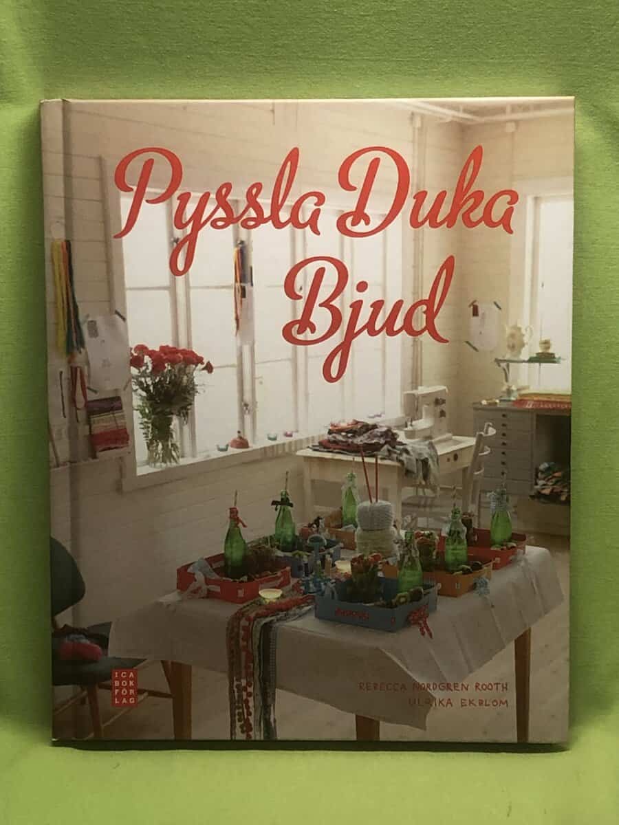 Rebecca Nordgren Rooth : Pyssla, duka, bjud