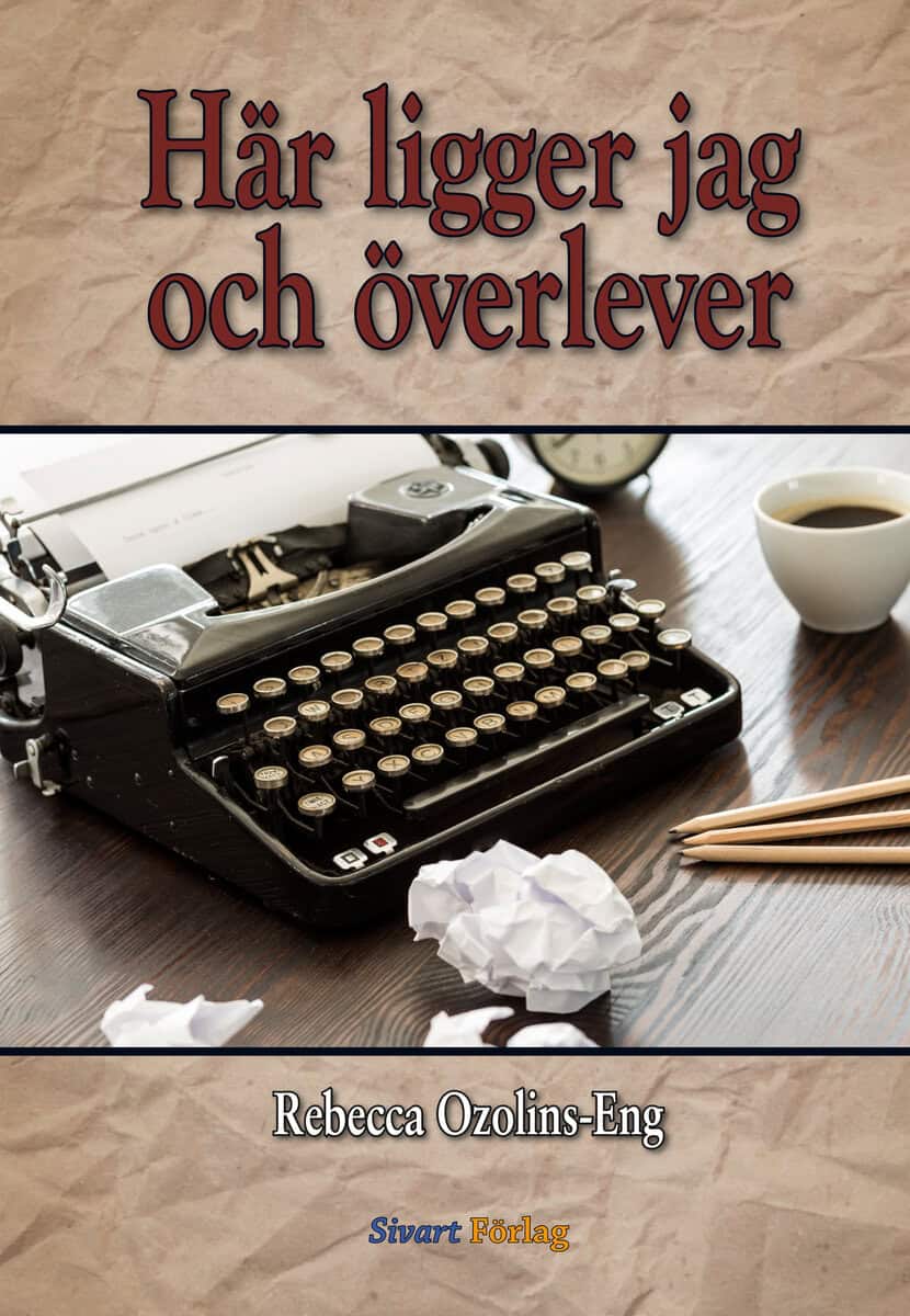 Rebecca Ozolins Eng : Här ligger jag och överlever
