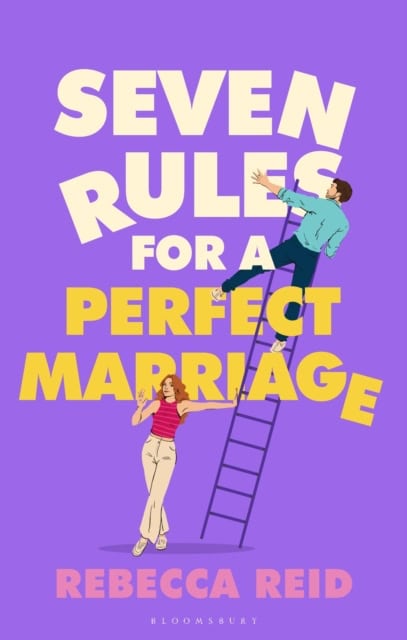 Rebecca Reid : Seven Rules For A Perfect Marriage