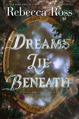 Rebecca Ross : Dreams Lie Beneath