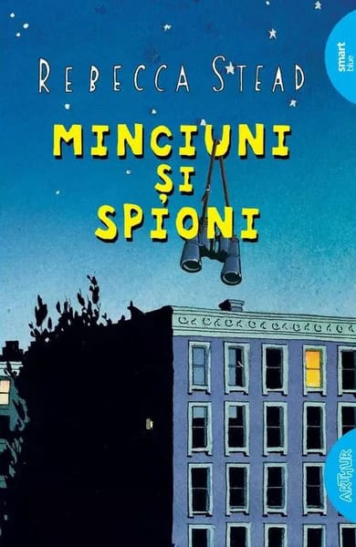 Rebecca Stead : Minciuni si spioni