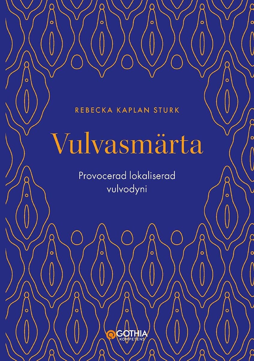 Rebecka Kaplan Sturk : Vulvasmärta : lokaliserad provocerad vulvodyni