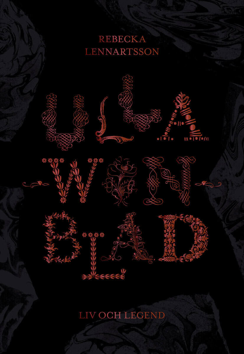 Rebecka Lennartsson : Ulla Winblad : liv och legend
