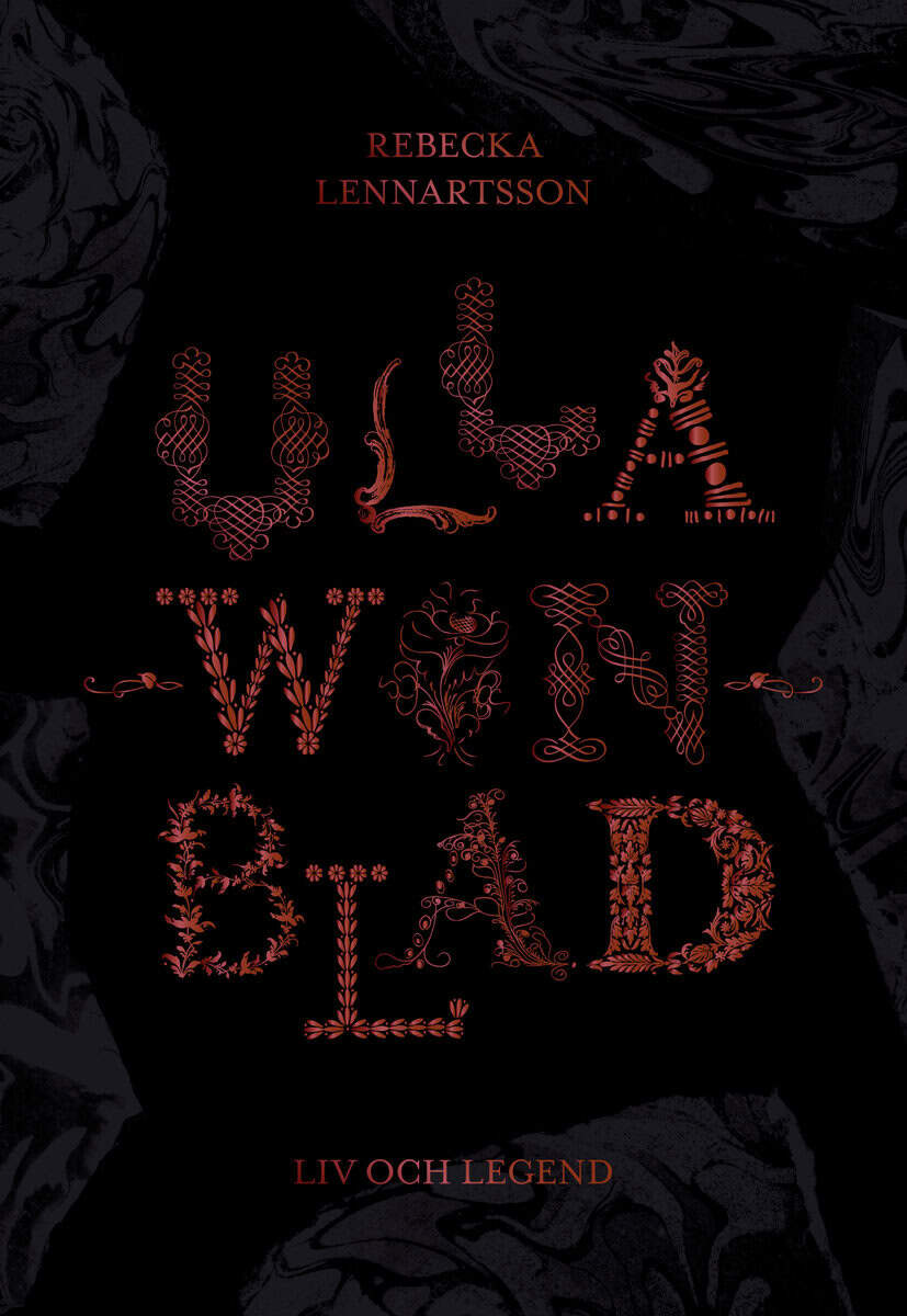 Rebecka Lennartsson : Ulla Winblad : liv och legend