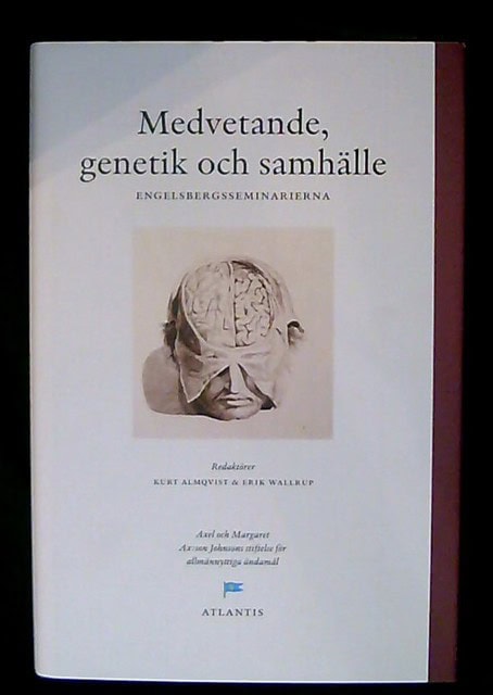 , Redaktion: ALMQVIST, KURT WALLRUP, ERIK. : Medvetande, genetik och samhälle