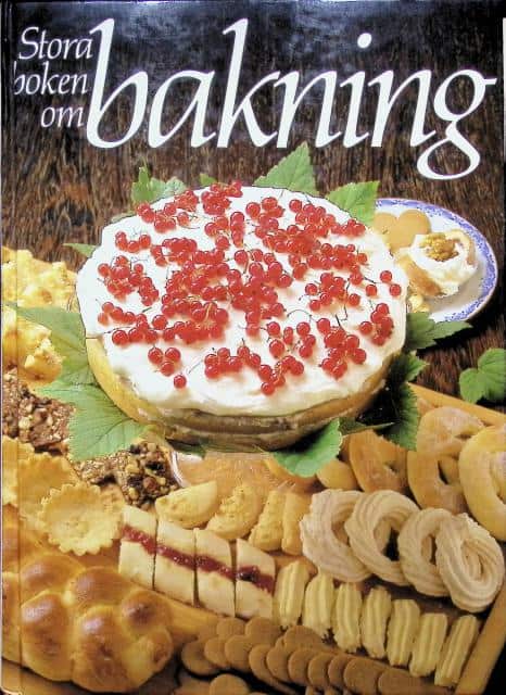 Redaktion: Brita Olsson : Stora boken om bakning