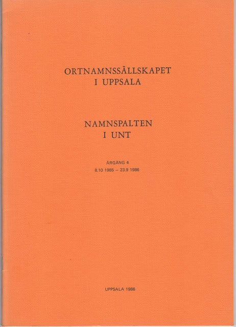 , Redaktion: Brylla, Eva Strandberg, Svante Calissendorf, Karin Wahlberg, Mats : Namnspalten i UNT , Årgång 4 8.10 1985 - 23.9 1986