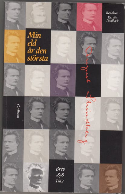 , Redaktion: Dahlbäck, Kerstin : August Strindberg Min eld är den största Brev 1858-1912
