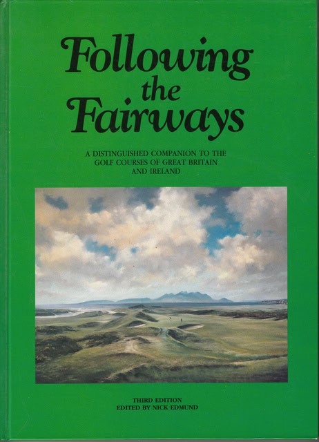 , Redaktion: Edmund, Nick : Following the Fairways A distinguished companion to the golf courses of Great Britain and Ireland