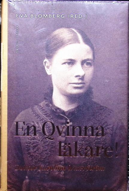 Redaktion: Eva Blomberg : En qvinna läkare!