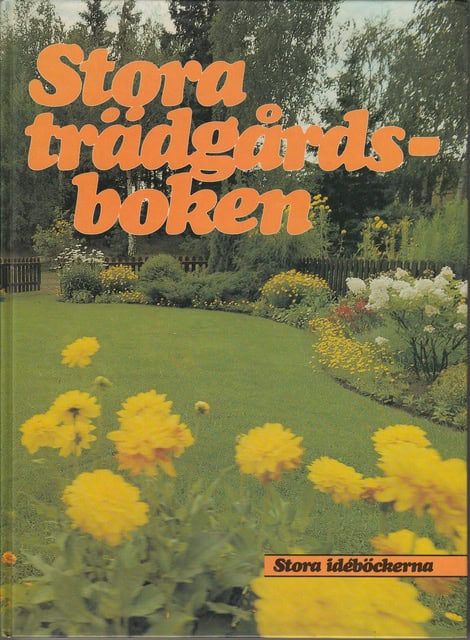 , Redaktion: Falkenborg, Marie Louise Karlén, Bertil Swartström, Carin Winell-Garvén, Iréne : Stora trädgårdsboken