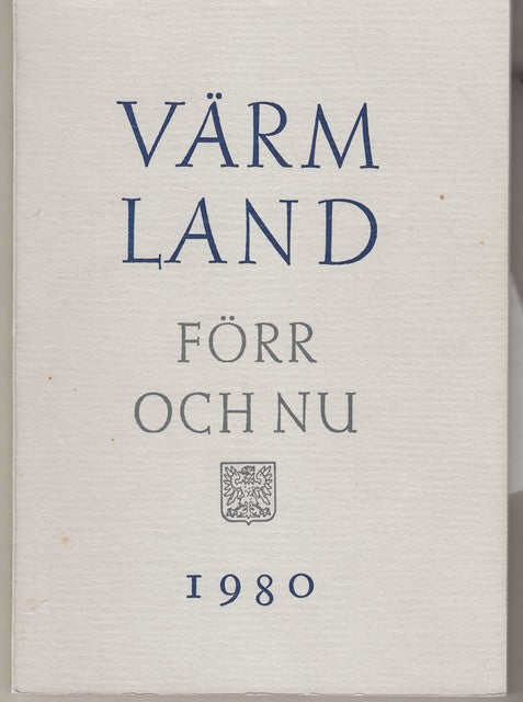 , Redaktion: Gösta Johansson, Nils Möller, Benkt Eriksson, Hans Kruse : Värmland förr och nu. 1980