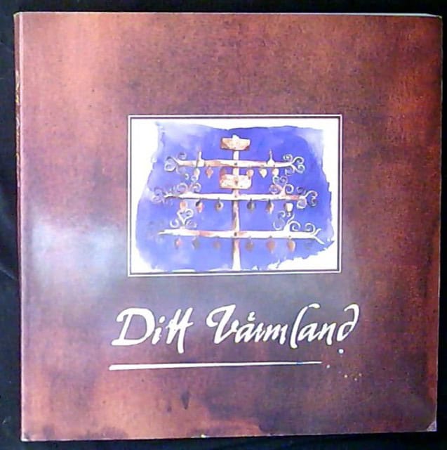 , Redaktion: Hillgren, Anders : Ditt Värmland Kulturmiljöer för Värmland och värmlänningar Värmländska kulturmiljöer + Kartor