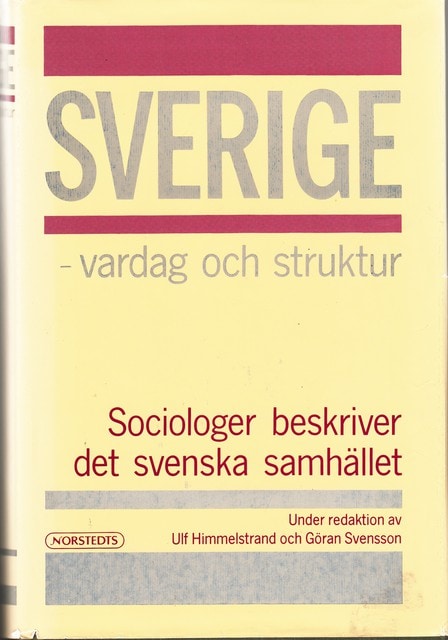 , Redaktion: HIMMELSTRAND, ULF SVENSSON, GÖRAN. : Sverige - vardag och struktur