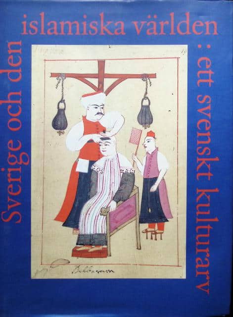 , Redaktion: Karin Ådahl, Suzanne Unge Sörling, Viveca Wessel : Sverige och den islamiska världen - ett svenskt kulturarv