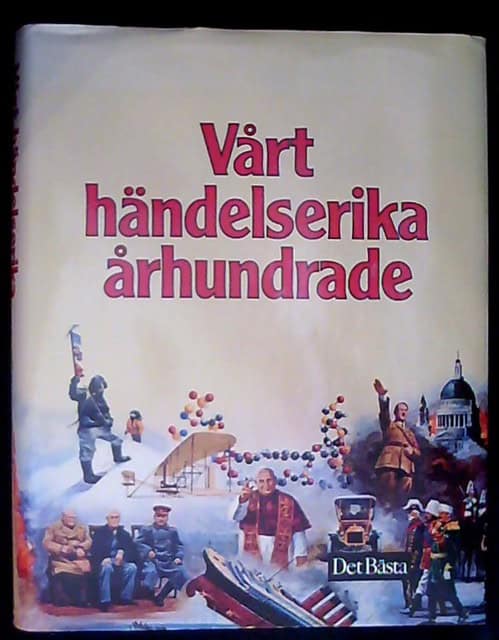 , Redaktion: LARSSON, LARS-GUNNAR . : Vårt händelserika århundrade