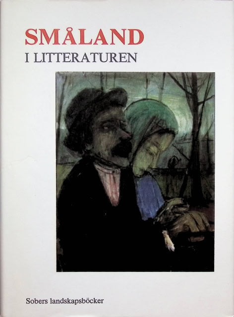 Petersson Thorsten, Redaktion: Mjöberg Jöran, Petersson Thorsten : Småland i litteraturen
