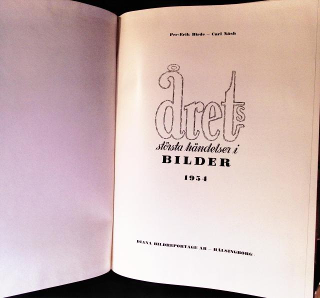 , Redaktion: Per-Erik Birde ; Carl Näsh : Årets händelser i bild 1954