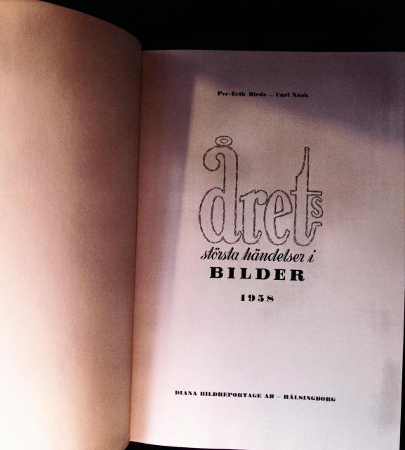 , Redaktion: Per-Erik Birde ; Carl Näsh : Årets händelser i bild 1958