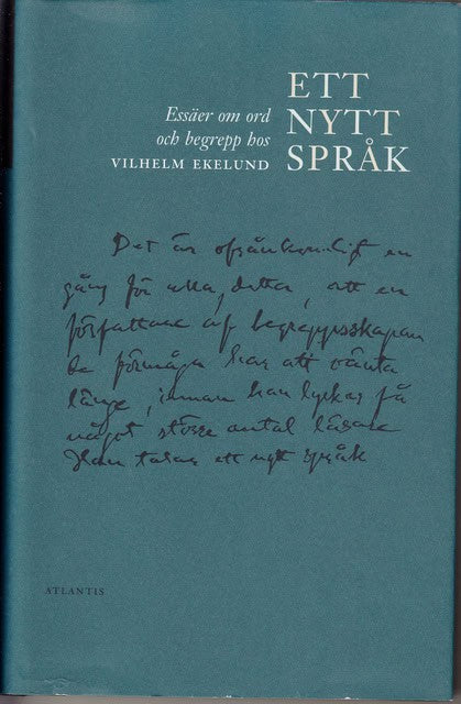 , Redaktion: SCHAAR, INGRID. : Ett nytt språk Essäer om ord och begrepp hos Wilhelm Ekelund