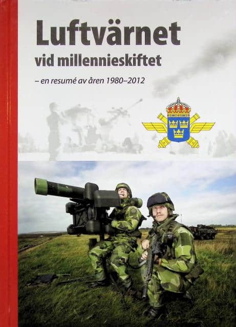 Redaktion: Stig Schyldt : Luftvärnet vid millenieskiftet, - en resumé av åren 1980-2012