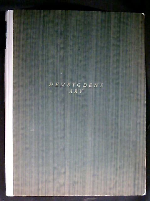 , Redaktion: SVENSSON, SIGRID. : Hembygdens arv Hembygdsgårdar och friluftsmuseer i Sverige vid ingången av nittonhundratrettio, En översikt i ord och bild utgiven av svenska journalen under redaktion av Sigrid Svensson.
