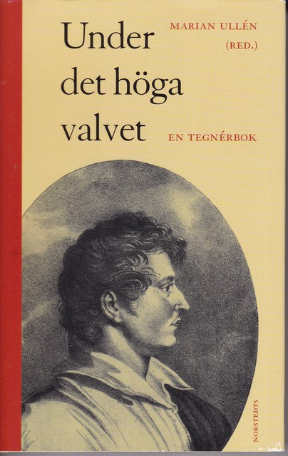 , Redaktion: Ullén, Marian : Under det höga valvet