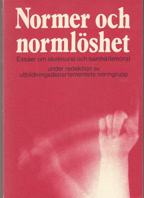 Redaktion: Utbildningsdepartementets Normgrupp : Normer och normlöshet