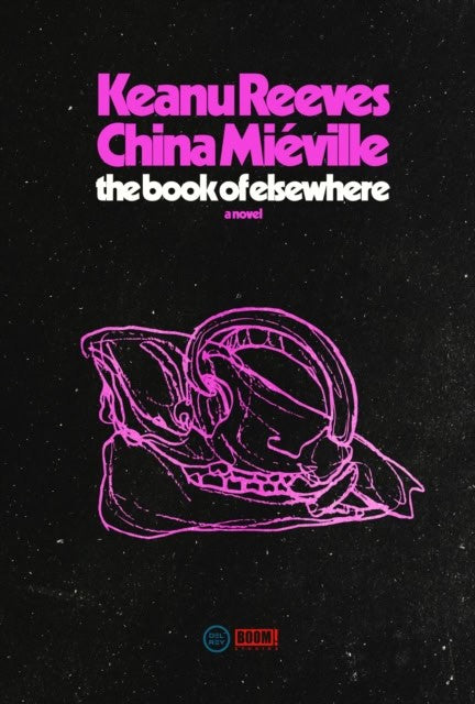 Reeves, Keanu ; Miéville, China : The book of elsewhere