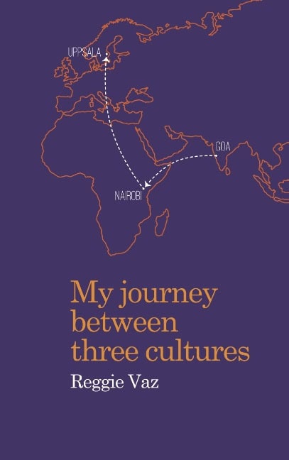 Reggie Vaz : My Journey between Three Cultures