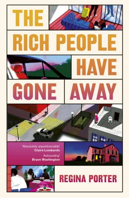 Regina Porter : The Rich People Have Gone Away