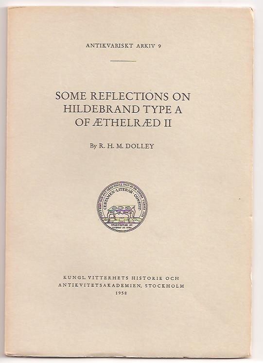Reginal Hugh Michael Dolley : Some reflections on Hildebrand type A of Æthelræd II