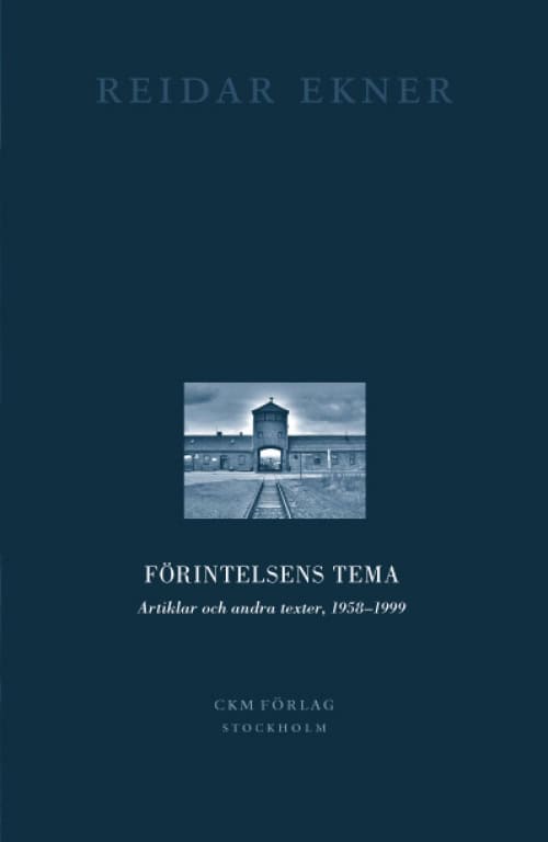 Reidar Ekner : Förintelsens tema : artiklar och andra texter, 1958-1999