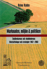 Reine Rydén : Marknaden, miljön och politiken