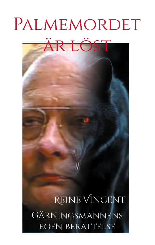 Reine Vincent : Palmemordet är löst