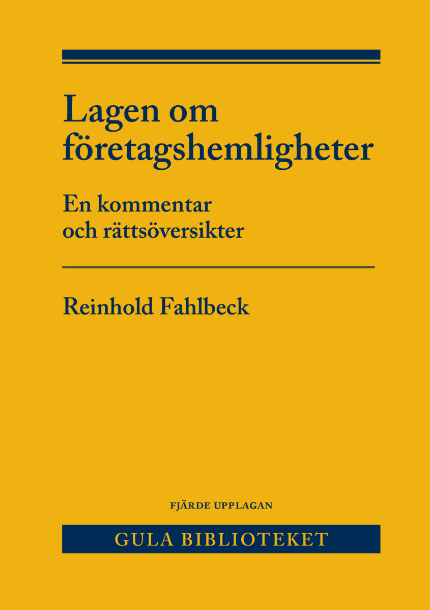 Reinhold Fahlbeck : Lagen om företagshemligheter : en kommentar och rättsöversikter