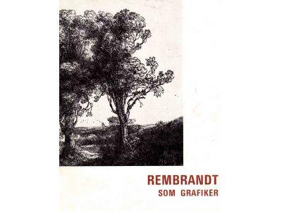 Rembrandt som grafiker. En utställning från Nationalmuseum med anledning av 300-årsminnet av konstnärens död