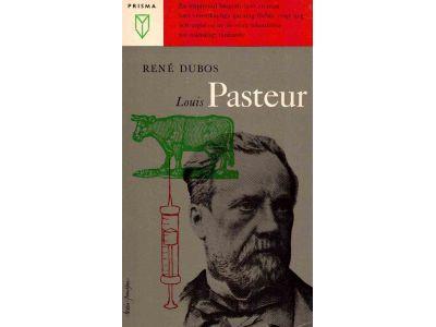 René Dubos : Louis Pasteur