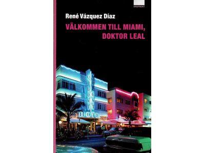 René Vázquez Díaz : Välkommen till Miami, Doktor Leal*