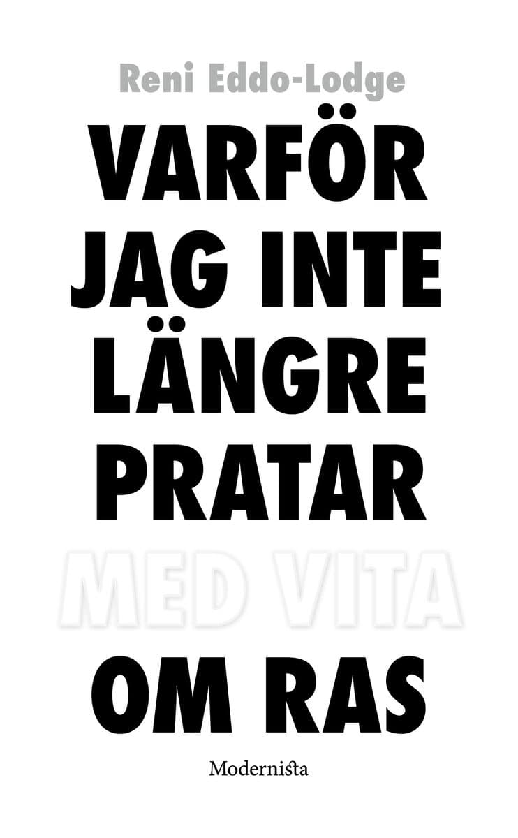 Reni Eddo-Lodge : Varför jag inte längre pratar med vita om ras