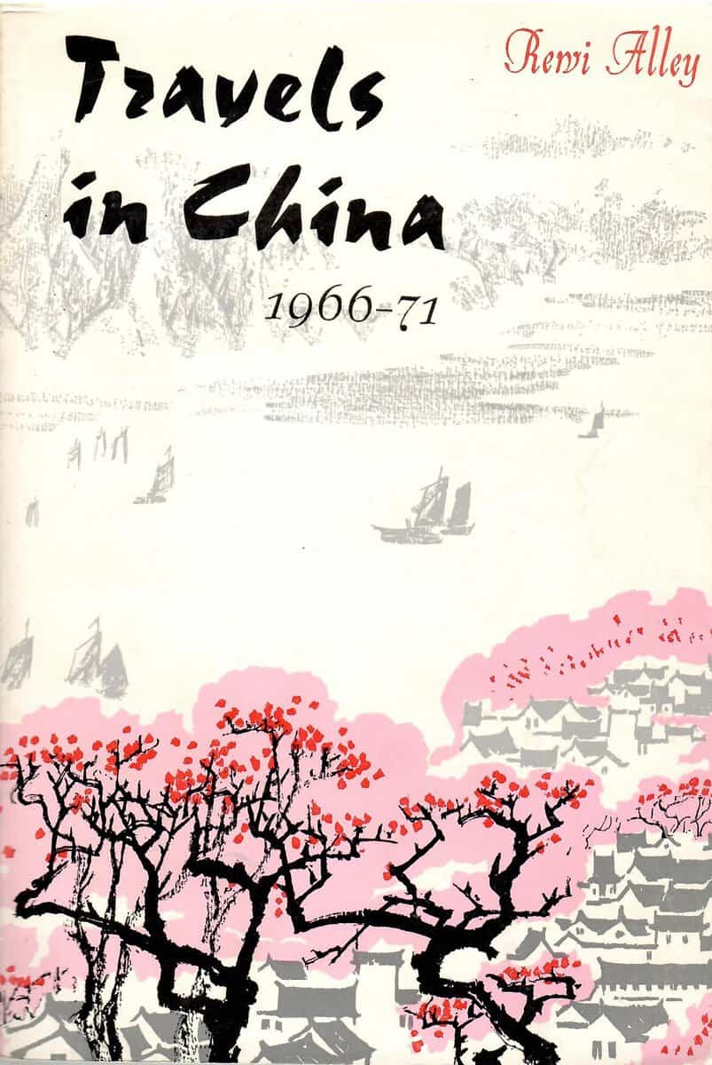 Rewi Alley : Travels in China 1966-71