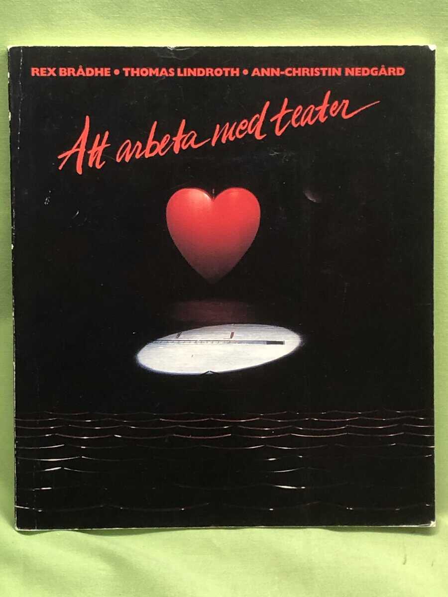 Rex. Thomas Lindroth. Ann-Christin Nedgård. Brådhe : Att arbeta med teater