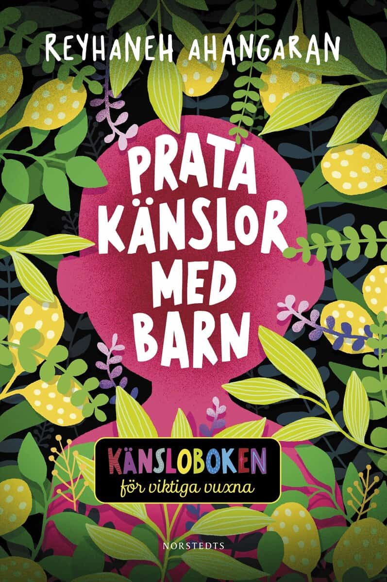 Reyhaneh Ahangaran : Prata känslor med barn : känsloboken för viktiga vuxna