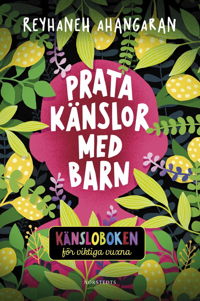 Reyhaneh Ahangaran : Prata känslor med barn : känsloboken för viktiga vuxna