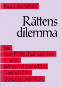 Reza Banakar : Rättens dilemma : om konflikthantering i ett mångkulturellt samhälle