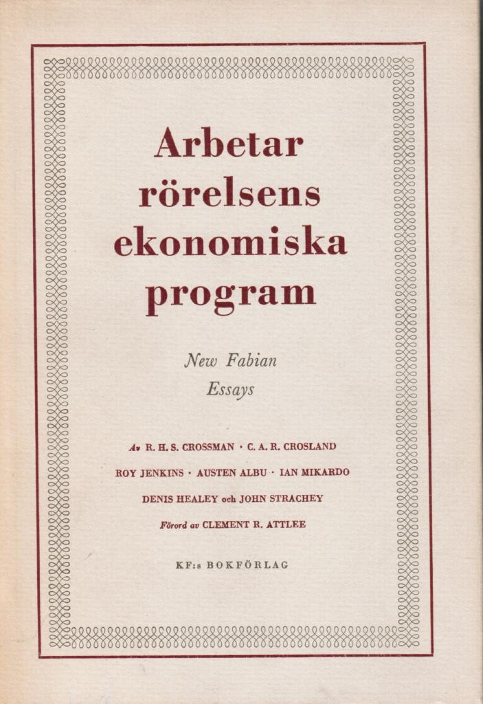 R.H.S. Crossman : Arbetarrörelsens ekonomiska program. New Fabian essays